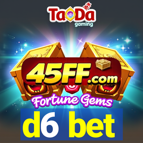 d6 bet